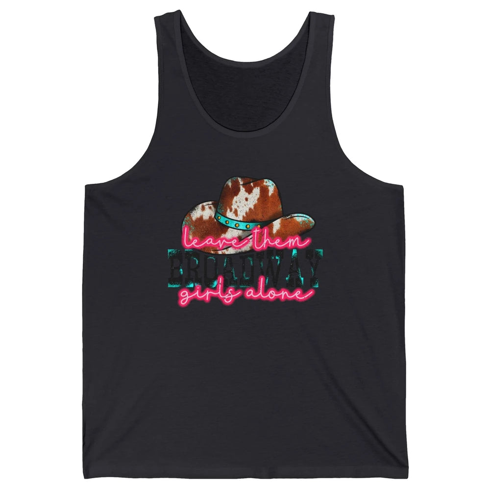 Leopard Cowgirl Hat Leave Them Broadway Girls Alone Western Unisex Jersey Tank