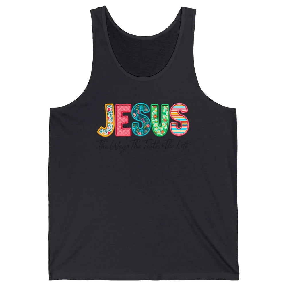 Christian Faith Jesus The Way The Truth The Life Religious Unisex Jersey Tank