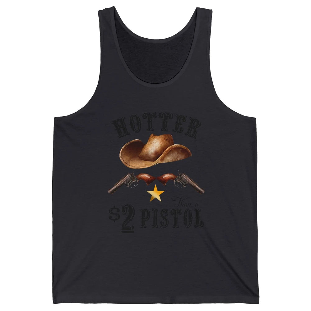 Retro Cowboy Hat Hotter Than 2 Dollar Pistol Western Country Unisex Jersey Tank