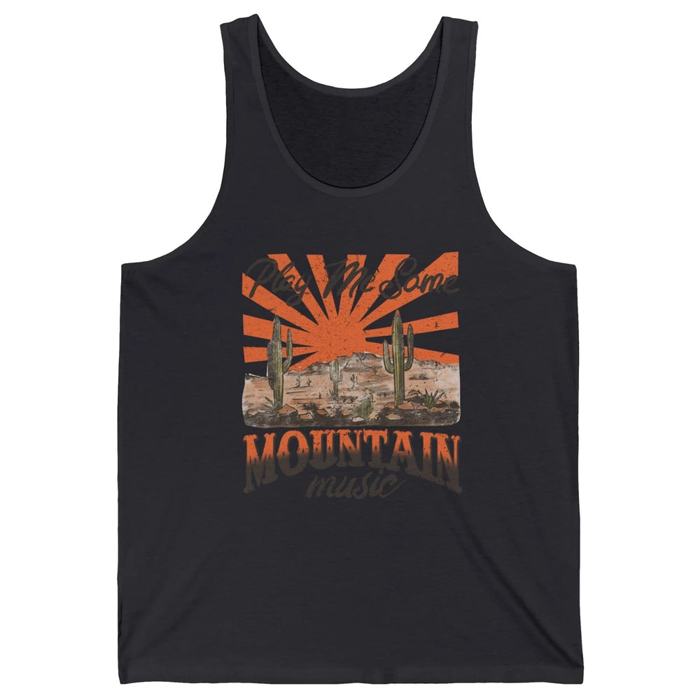 Retro Desert Play Me Some Mountain Music Western Country Unisex Jersey Tank