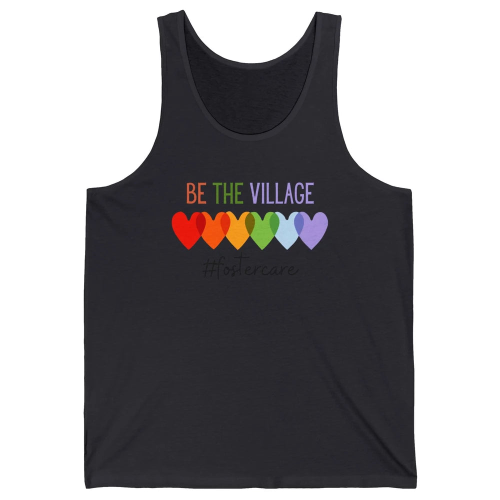 Rainbow Heart Be The Village Foster Care Adoption Foster Mom Unisex Jersey Tank