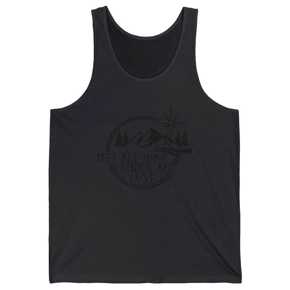 Not All Who Wander Are Lost Compass Mountain Camping Hiking Unisex Jersey Tank