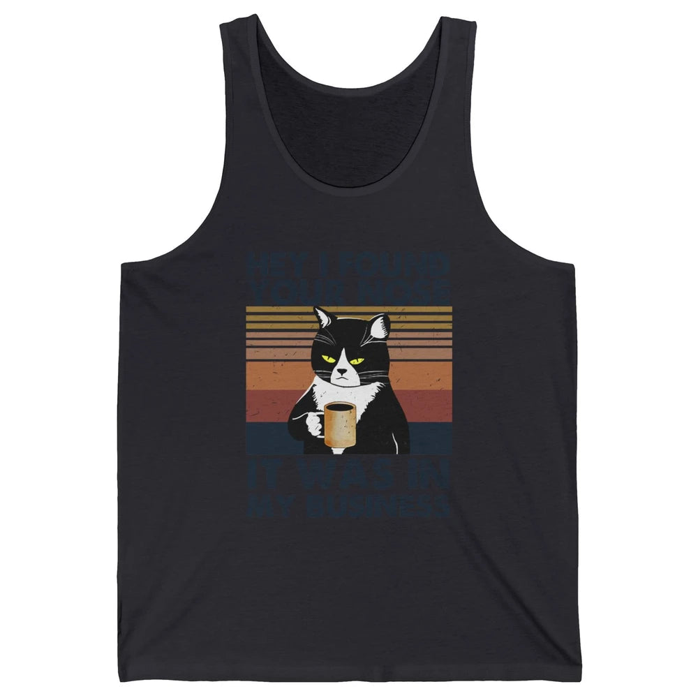 Retro Black Cat I Found Your Nose In My Business Sarcastic Unisex Jersey Tank