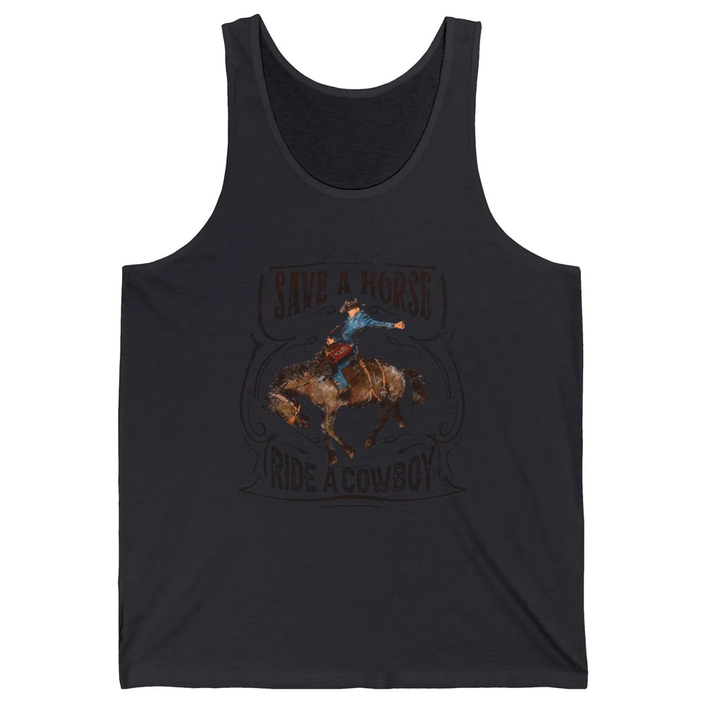 Retro Cowboy Rodeo Save A Horse Ride Cowboy Western Country Unisex Jersey Tank