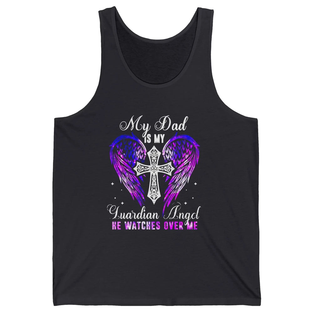 My Dad Is My Guardian Angel He Watches Over Me Angel Wings Unisex Jersey Tank