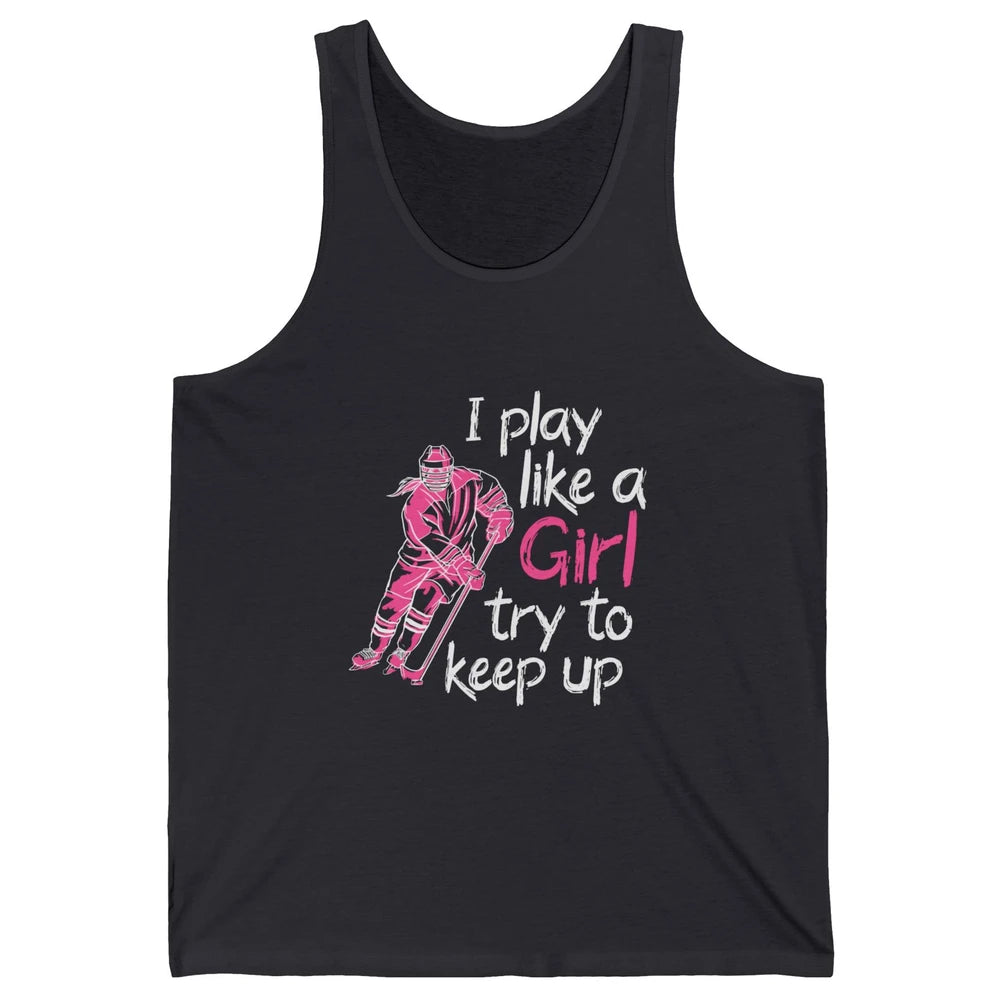Pink Watercolor Ice Hockey Player Like Girl Try To Keep Up Unisex Jersey Tank