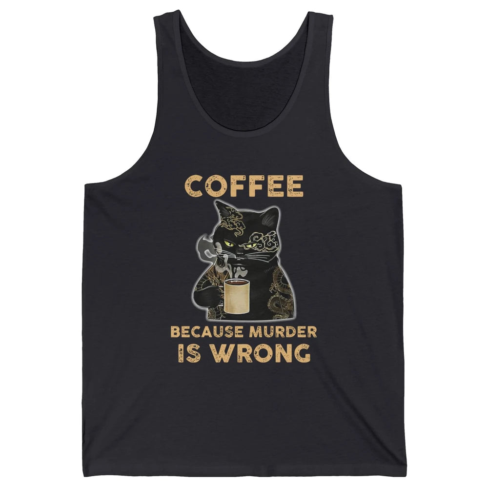 Retro Black Cat Coffee Because Murder Is Wrong Coffee Lovers Unisex Jersey Tank