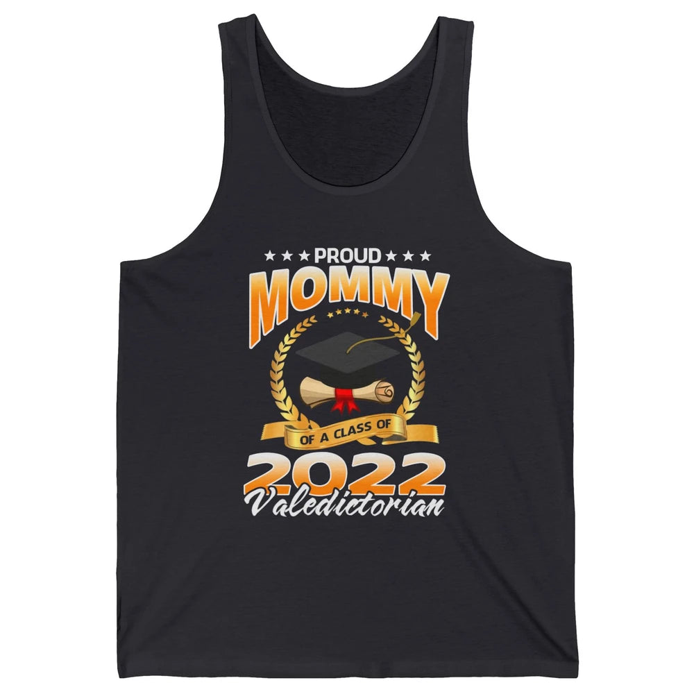 Proud Mommy Of A Class Of 2022 Valedictorian Graduation Gift Unisex Jersey Tank