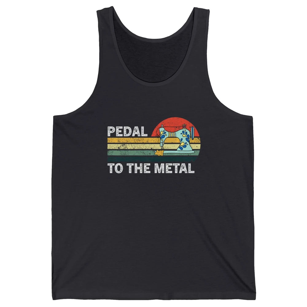 Pedal To The Metal Sewing Machine Quilter Quilting Vintage Unisex Jersey Tank