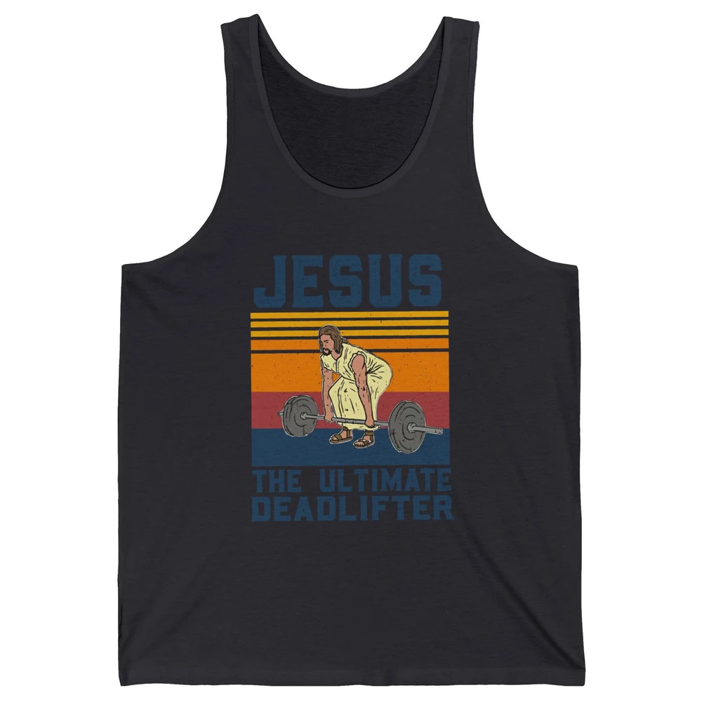 Jesus Ultimate Deadlifter Funny Jesus Gym Vintage Fitness Unisex Jersey Tank