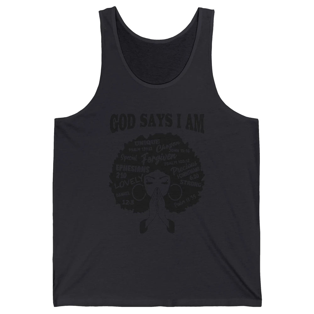 Afro Woman Praying God Says I Am Black Melanin Woman Gift Unisex Jersey Tank