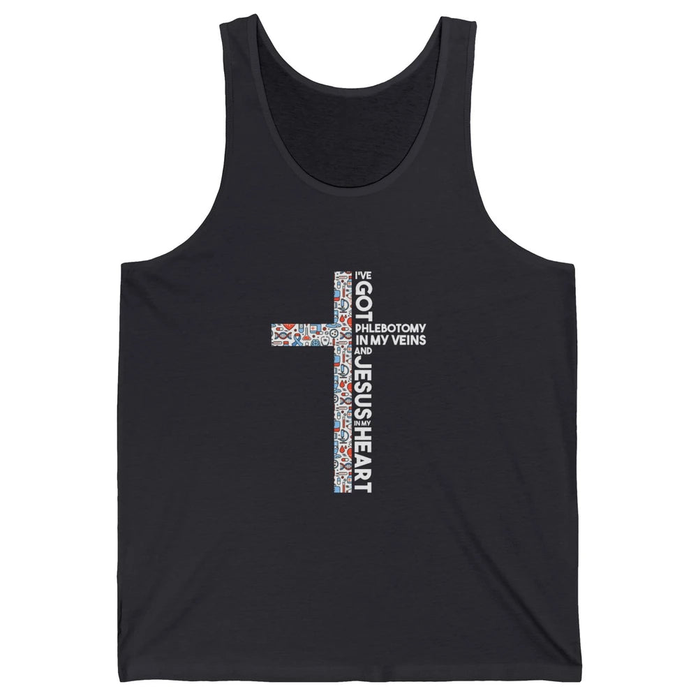 Phlebotomy In My Veins Phlebotomist Jesus Faith Cross Nurse Unisex Jersey Tank