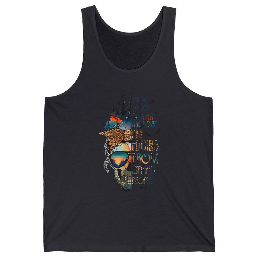 Not All Who Wander Are Lost Skull Mountain Camping Hiking Unisex Jersey Tank