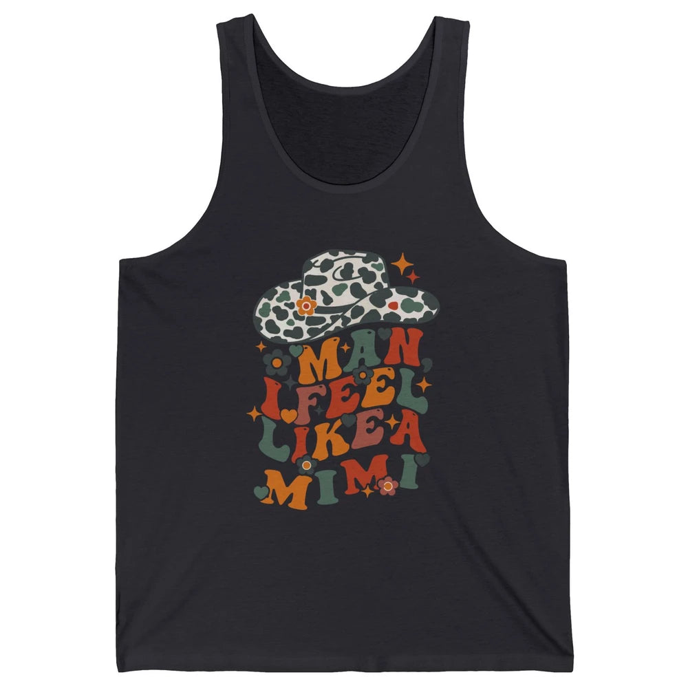 Leopard Cowgirl Hat Man I Feel Like Mimi Western Mothers Day Unisex Jersey Tank