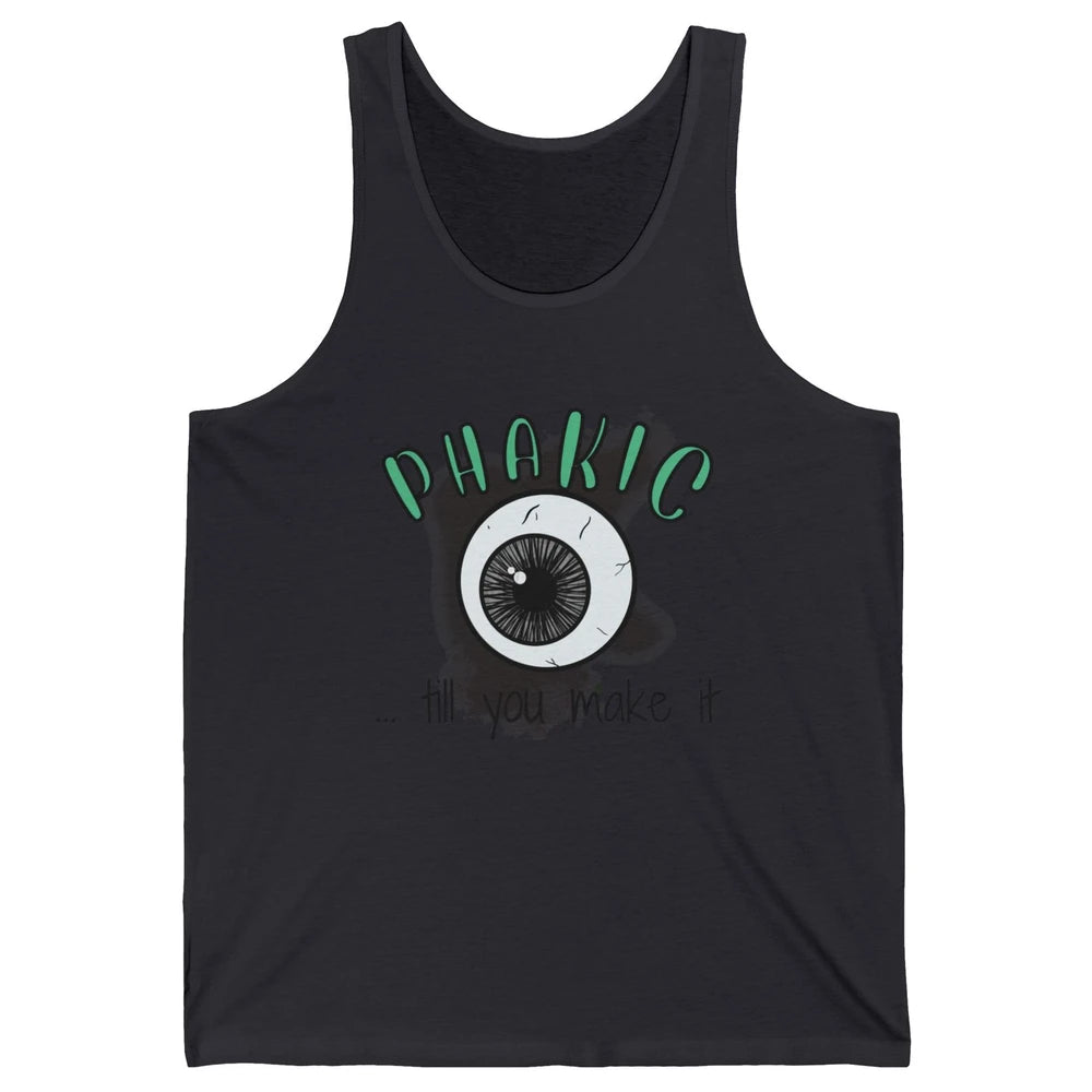 Phakic Till You Make It Optometrist Eye Doctor Ophthalmology Unisex Jersey Tank