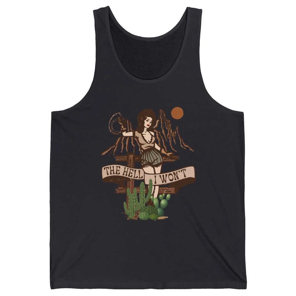 Retro Cowgirl The Hell I Won't Western Country Punchy Girls Unisex Jersey Tank