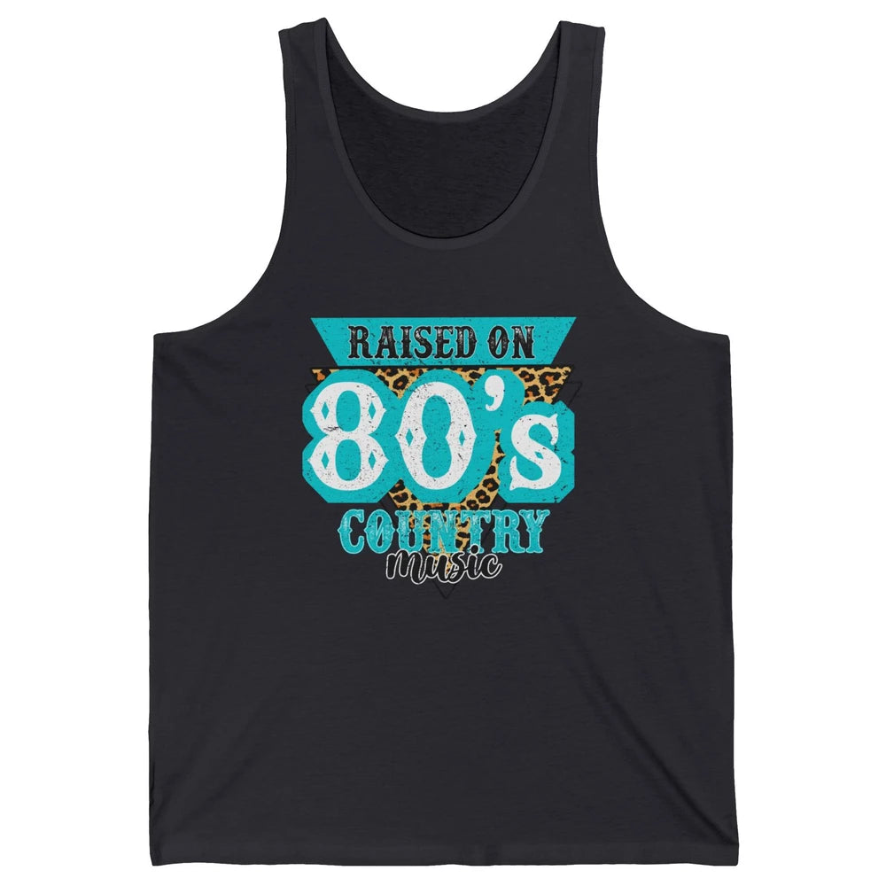 Retro Leopard Raised On 80s Country Music Western Cowgirl Unisex Jersey Tank