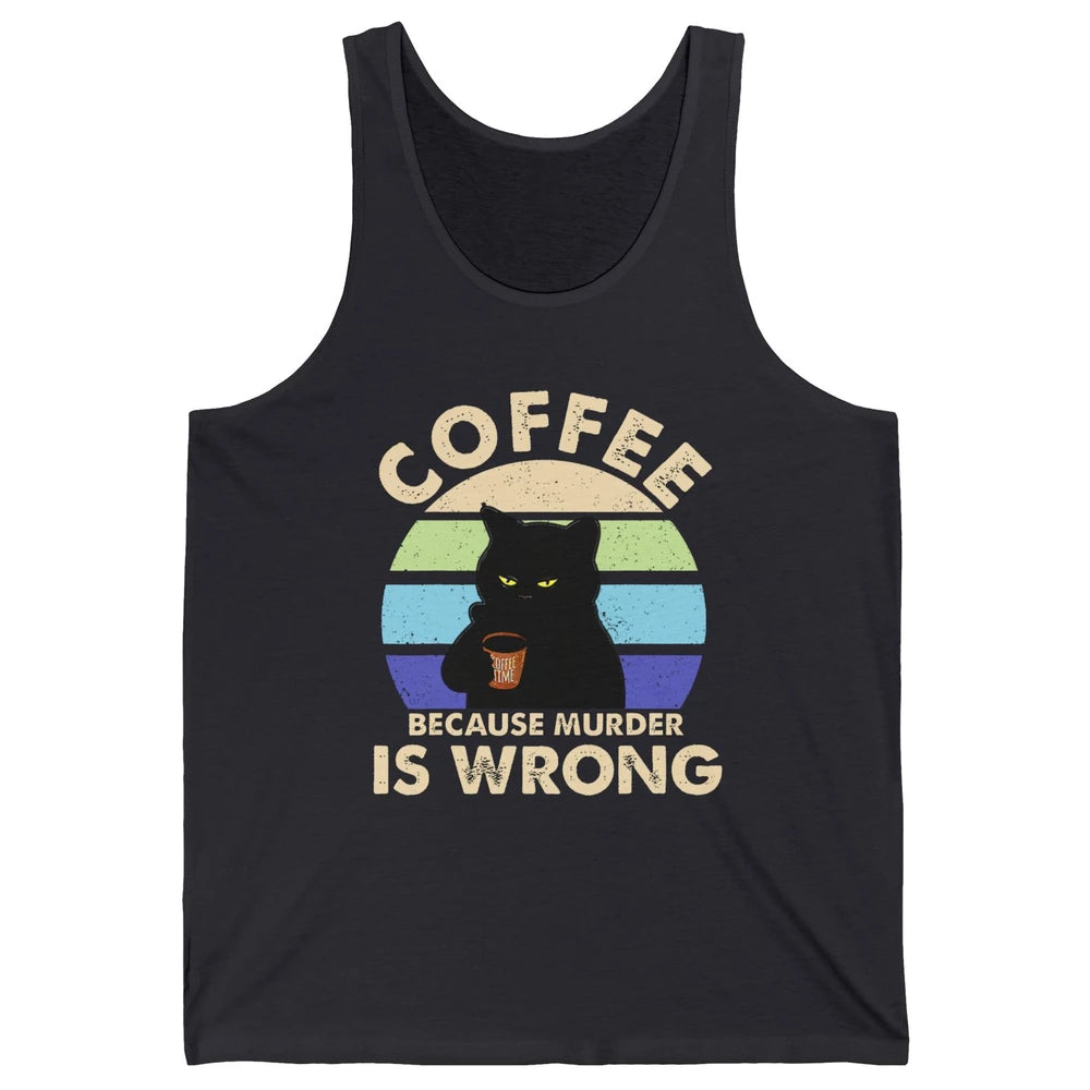 Retro Black Cat Coffee Because Murder Is Wrong Coffee Lovers Unisex Jersey Tank