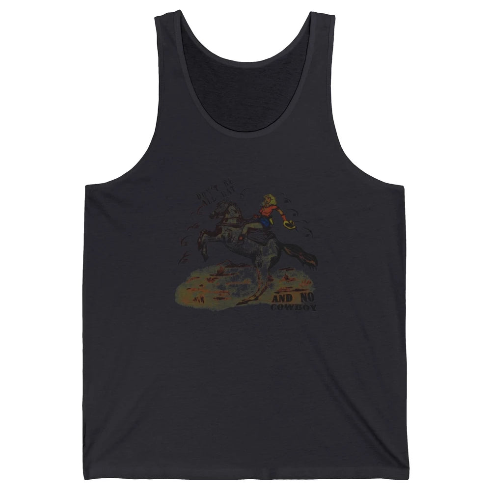 Retro Cowgirl Horse Don't Be All Hat And No Cowboy Western Unisex Jersey Tank