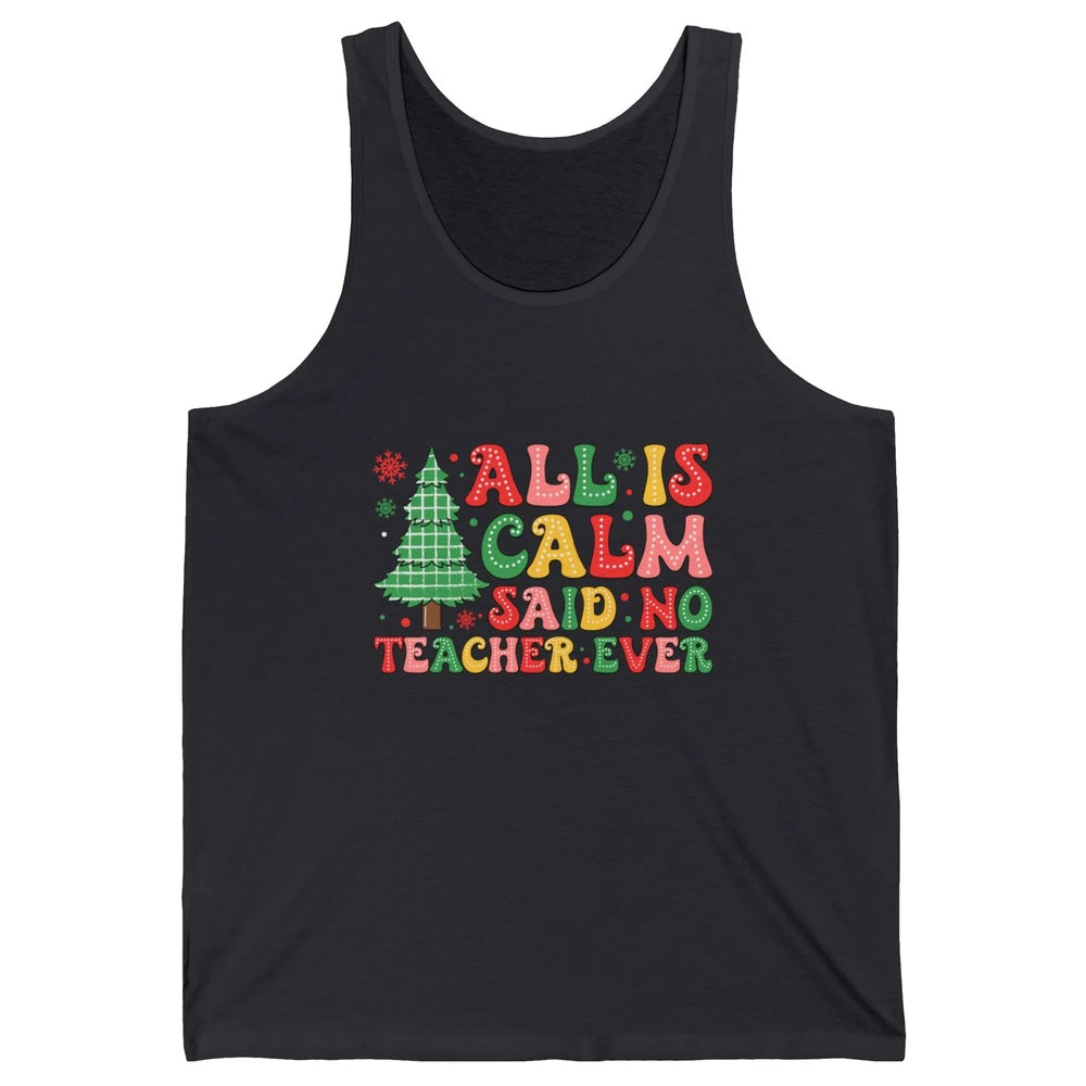 Christmas Teacher All Is Calm Xmas Tree Teaching Unisex Jersey Tank