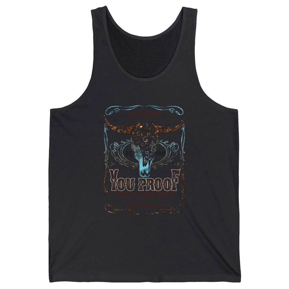 Retro Bull Skull I Need Something You Proof Western Country Unisex Jersey Tank