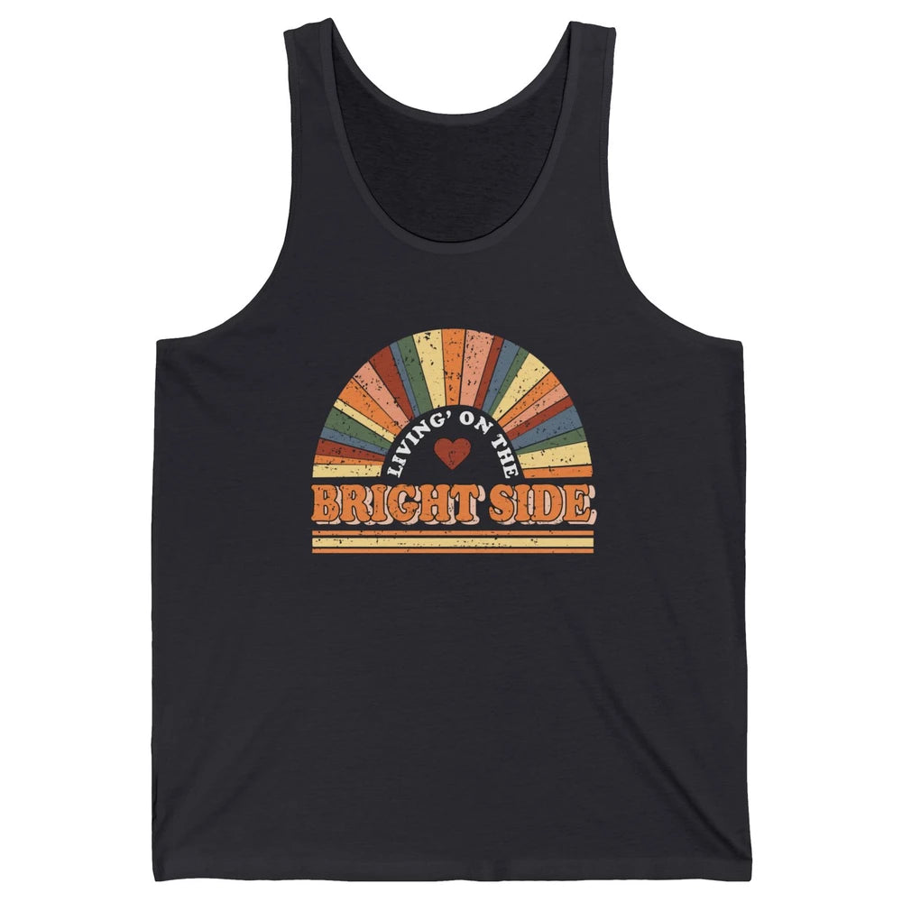Retro Rainbow Living On The Bright Side Positive Mind Life Unisex Jersey Tank