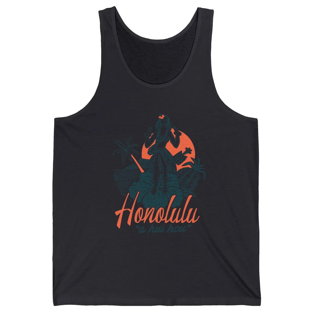 Retro Hawaiian Girl Honolulu A Hui Hou Summer Paradise Gift Unisex Jersey Tank
