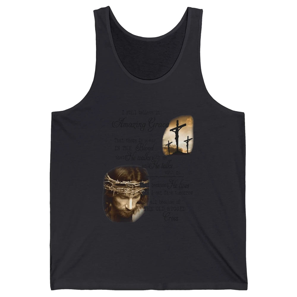 Retro Christian Jesus Cross I Still Believe In Amazing Grace Unisex Jersey Tank
