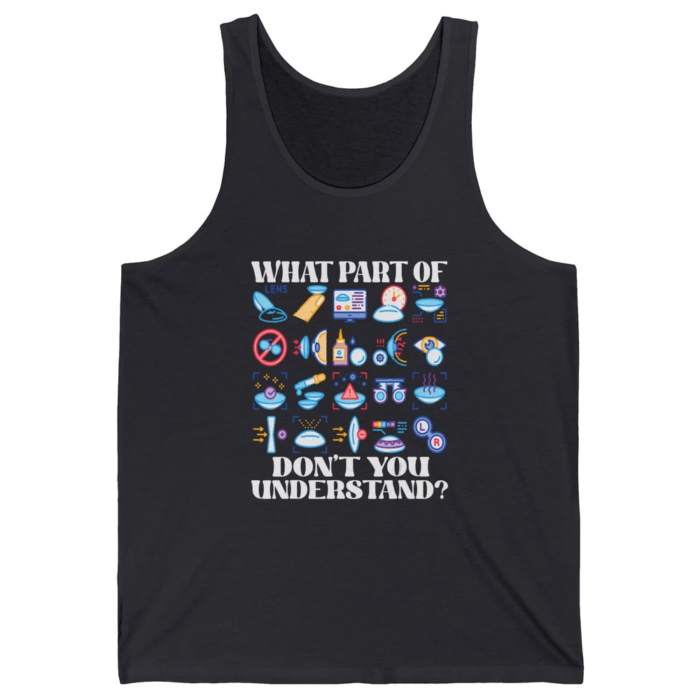Optician What Part Not Understand Optometrist Ophthalmology Unisex Jersey Tank