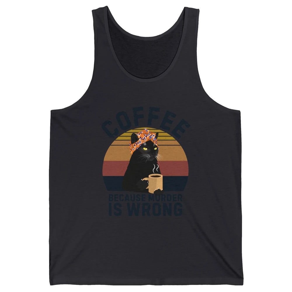 Retro Black Cat Coffee Because Murder Is Wrong Coffee Lovers Unisex Jersey Tank