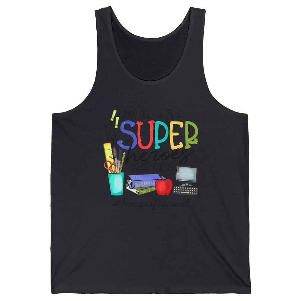Not All Super Heroes Wear Capes Paraprofessional Life Para Unisex Jersey Tank