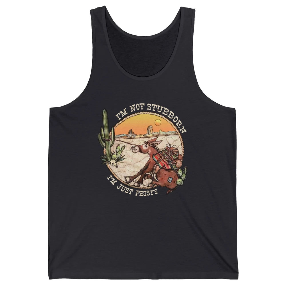 Retro Desert Western I'm Not Stubborn I'm Just Feisty Unisex Jersey Tank