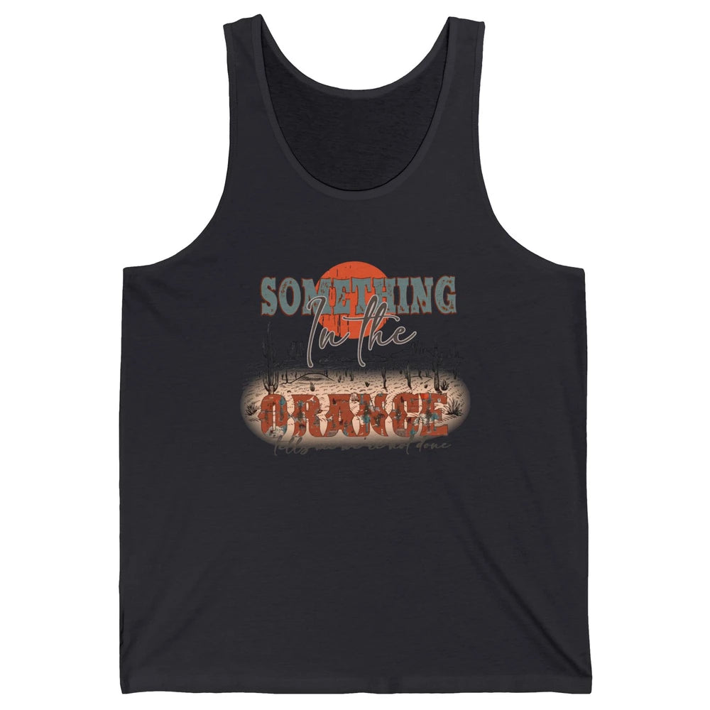 Retro Desert Sunset Something In The Orange Western Country Unisex Jersey Tank