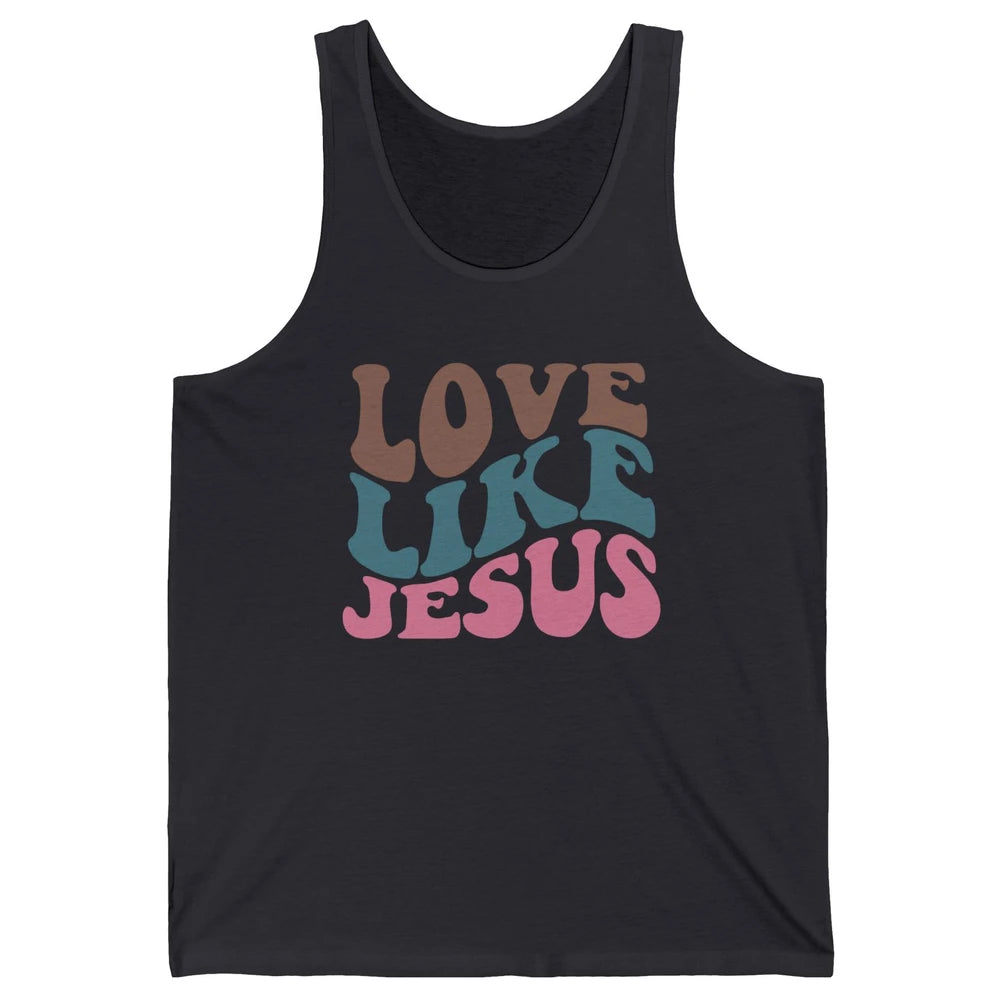 Retro Love Like Jesus Christian Religious God Lovers Gift Unisex Jersey Tank