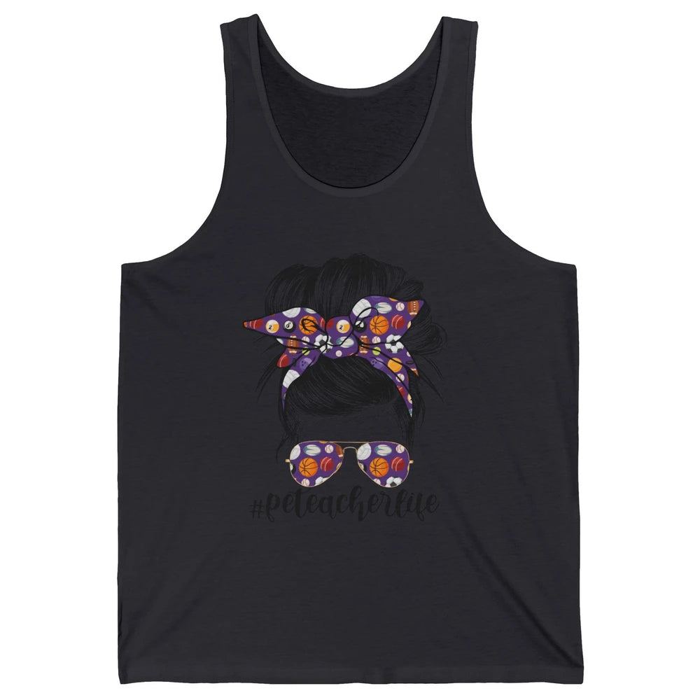 Retro PE Teacher Life Messy Bun Hair Physical Education Gift Unisex Jersey Tank