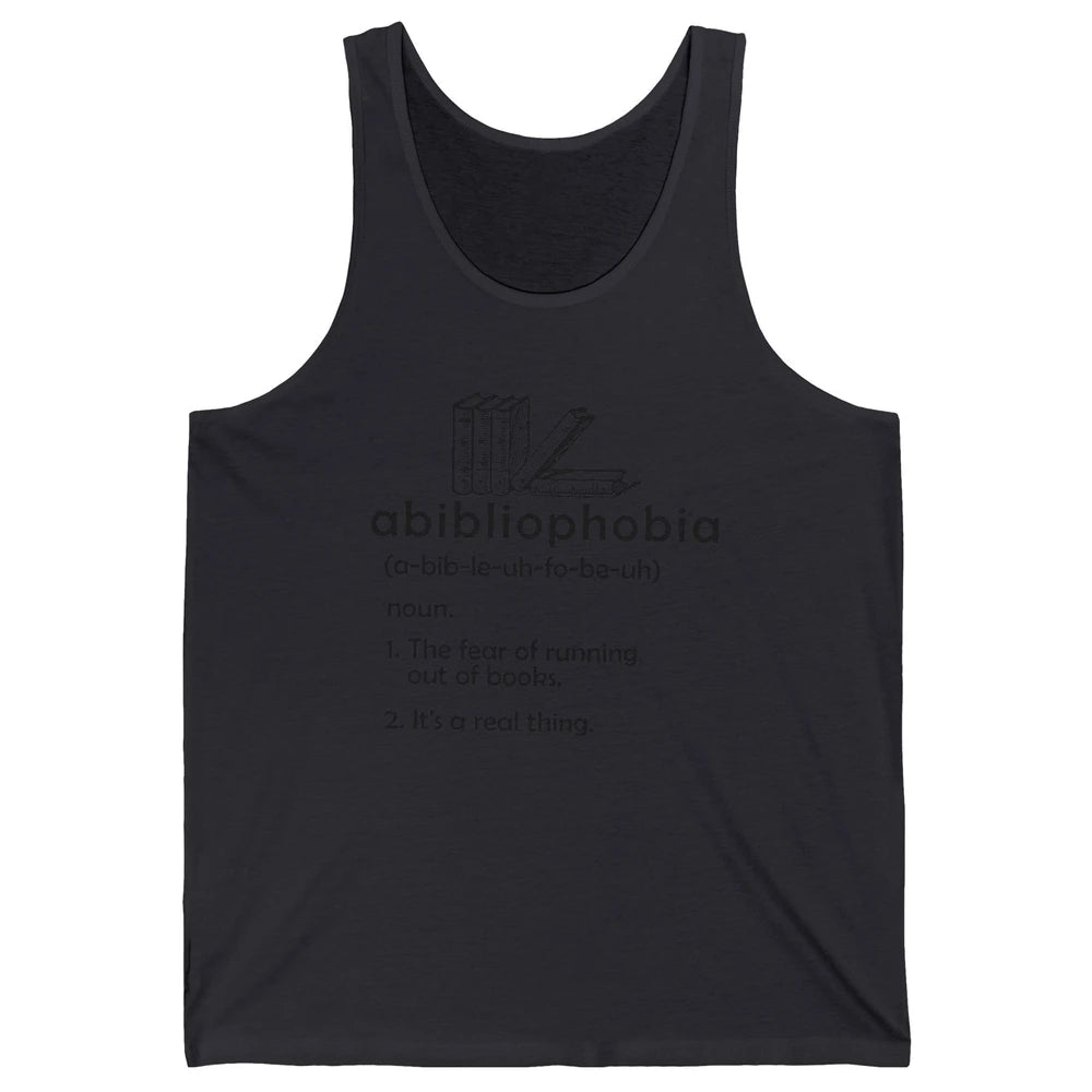 Abibliophobia Fear Of Running Out Of Books Reading Lovers Unisex Jersey Tank