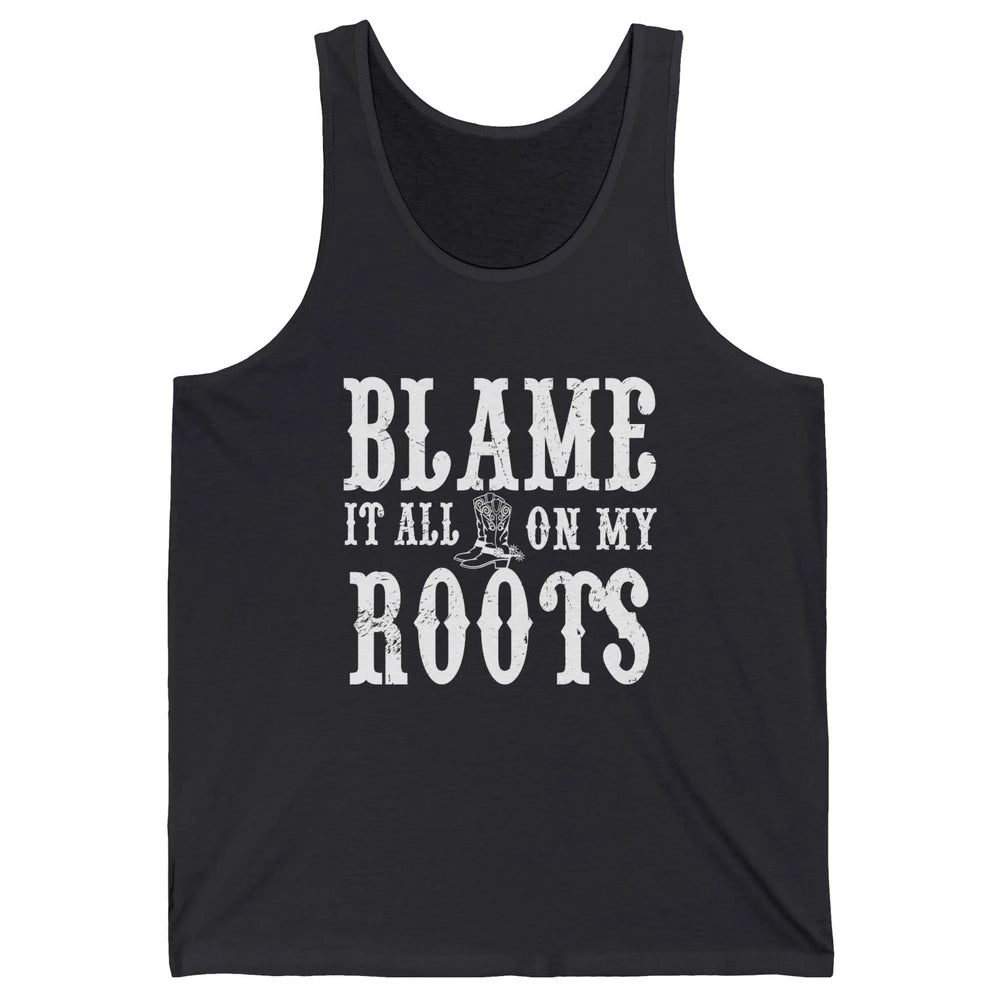Retro Cowboy Boots Hat Blame It On My Roots Western Cowgirls Unisex Jersey Tank