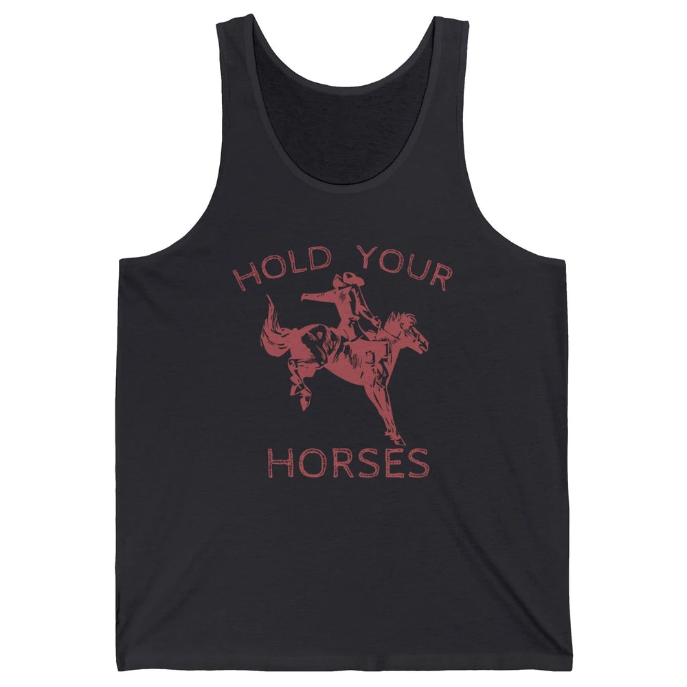 Retro Cowboy Hold Your Horse Rodeo Wild West Country Cowgirl Unisex Jersey Tank