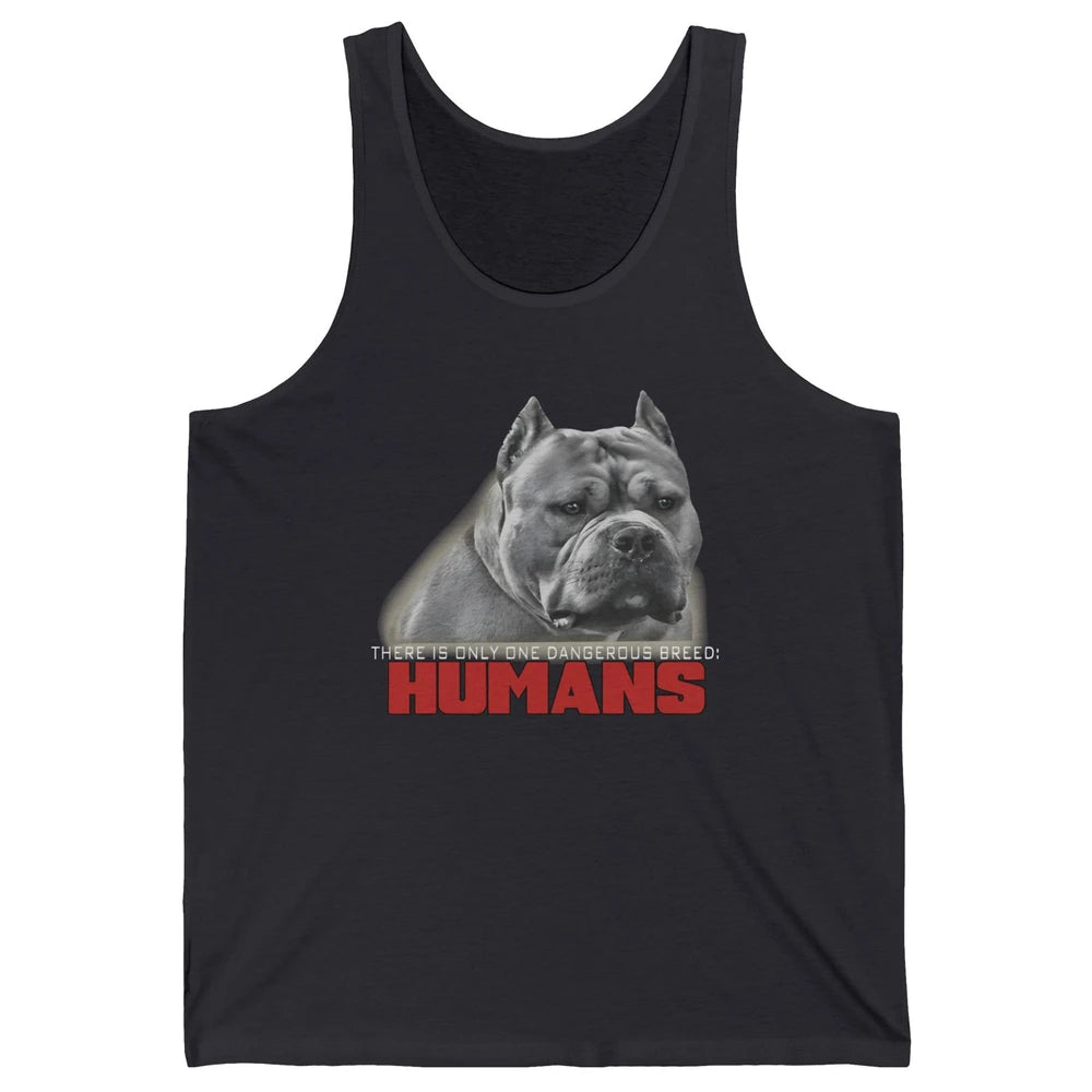 Only One Dangerous Breed Not Pitbull Bully Funny Dog Mom Pet Unisex Jersey Tank