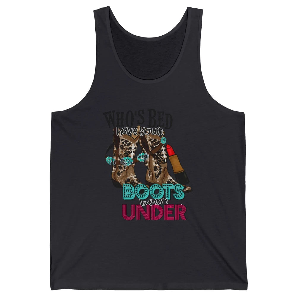 Retro Cowgirl Boots Whose Bed Your Boots Been Under Western Unisex Jersey Tank