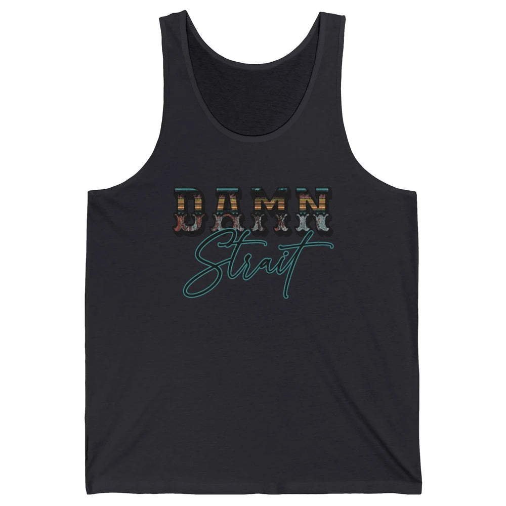 Retro Turquoise Damn Strait Western Country Cowboy Cowgirl Unisex Jersey Tank
