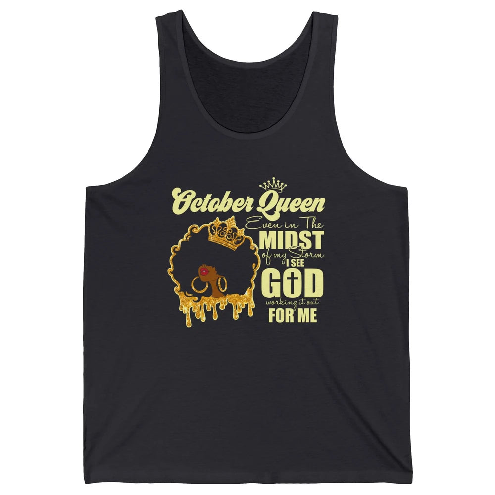 October Queen Black Girl Even In The Midst Of Storm See God Unisex Jersey Tank