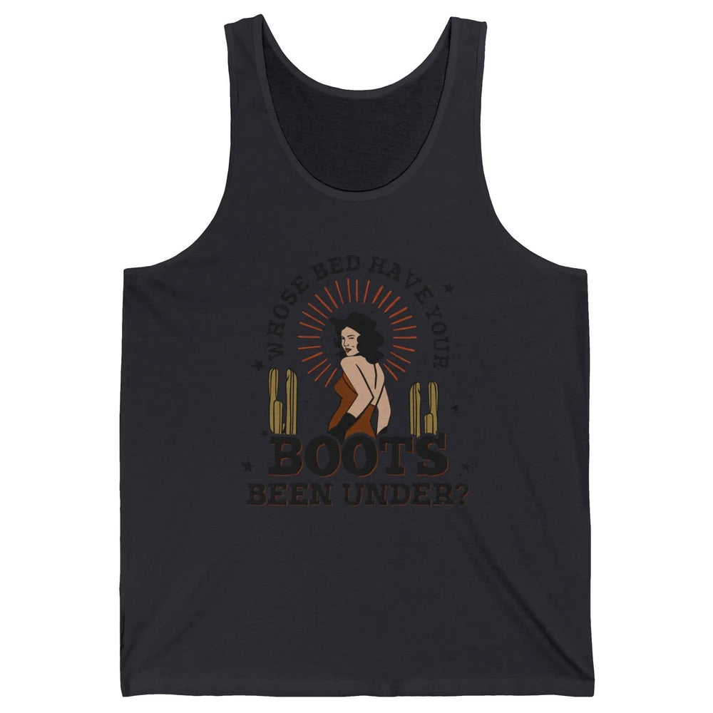 Retro Desert Cowgirl Whose Bed Your Boot Been Under Western Unisex Jersey Tank