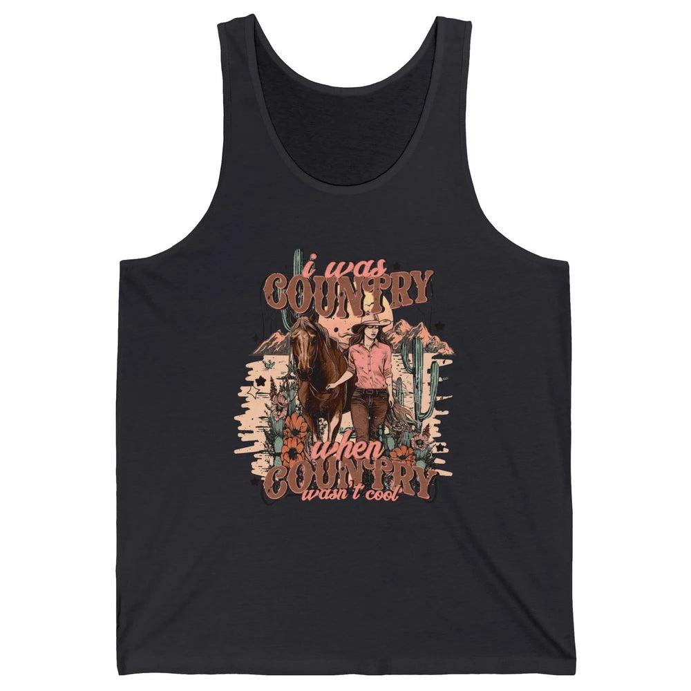 Desert Cowgirl I Was Country When It Wasn't Cool Western Unisex Jersey Tank
