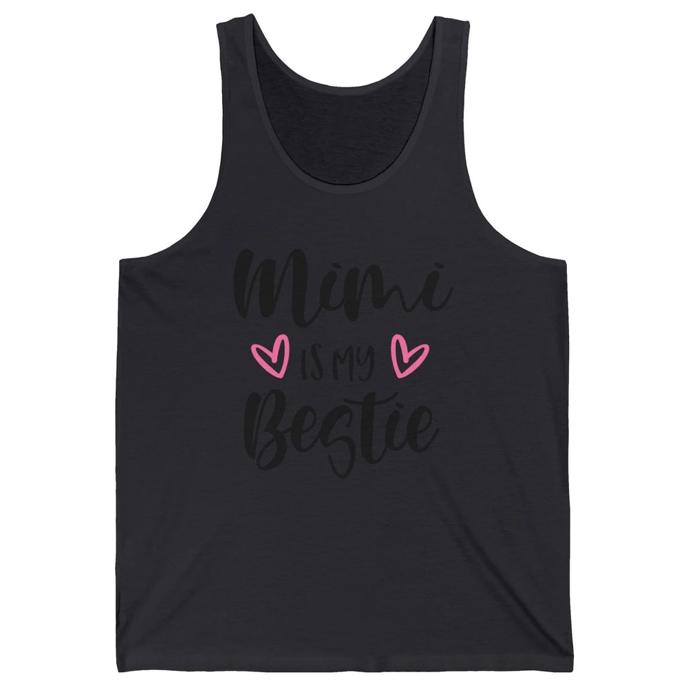 Mimi Is My Bestie Funny Grandma Mothers Day Nana Life Unisex Jersey Tank