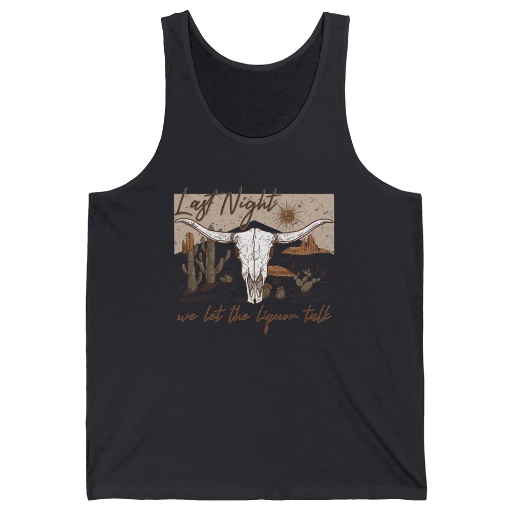 Retro Desert Cow Skull Last Night We Let Liquor Talk Western Unisex Jersey Tank