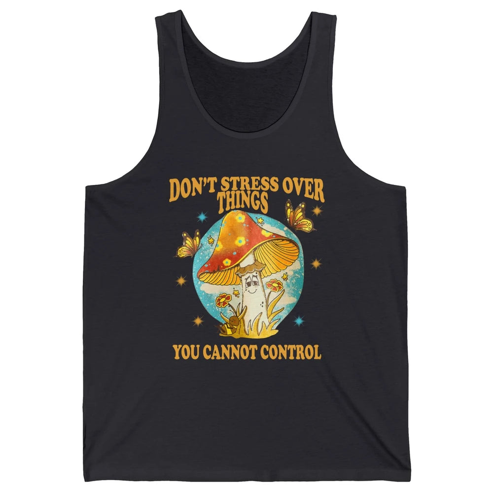 Mystic Butterfly Don't Stress Over Thing Motivation Positive Unisex Jersey Tank