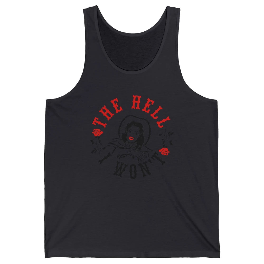 Retro Cowgirl The Hell I Won't Western Country Punchy Girls Unisex Jersey Tank