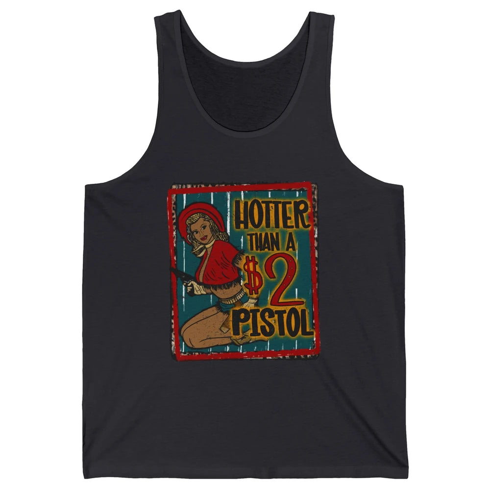 Retro Cowgirl Hotter Than A 2 Dollar Pistol Western Country Unisex Jersey Tank