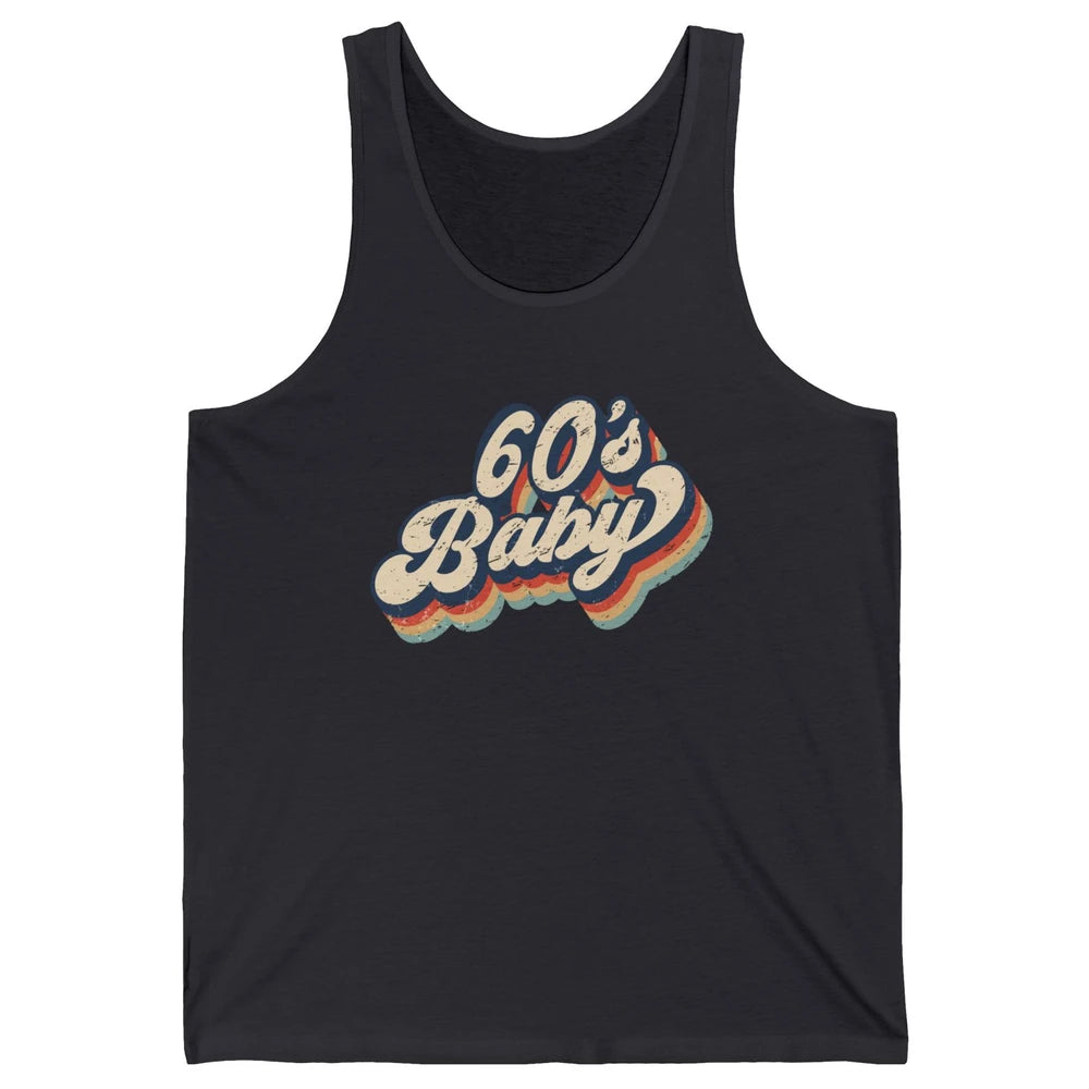 Retro 60s Baby In The 60's Made In 60s 1960s Birthday Day Unisex Jersey Tank